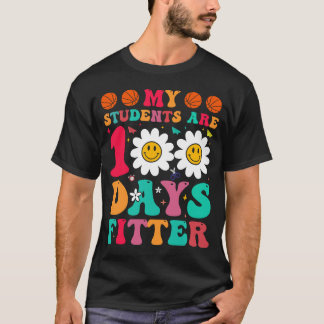 my students are 100 days fitter T-Shirt