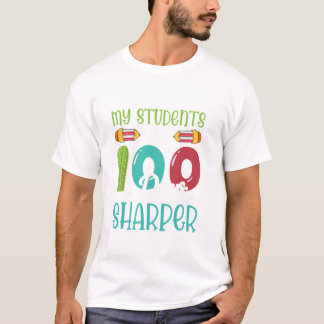 My Students Are 100 Days Sharper 100th Day Of Scho T-Shirt