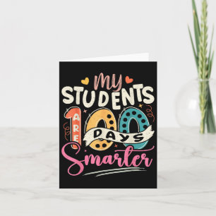 My Students Are 100 Days Smarter 100th Day Of Scho Card