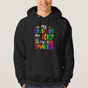 My Students Are 100 Days Smarter 100th Day of Scho Hoodie