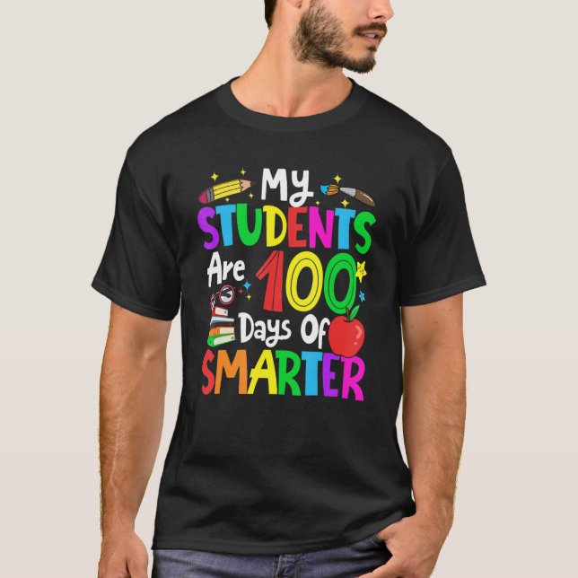 My Students Are 100 Days Smarter 100th Day of Scho T-Shirt (Front)