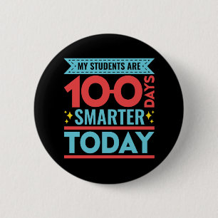 My Students Are 100 Days Smarter 100th Day Teacher 2 Inch Round Button