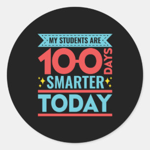 My Students Are 100 Days Smarter 100th Day Teacher Classic Round Sticker