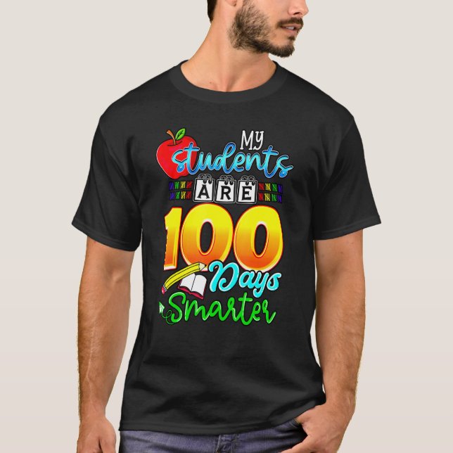 My Students Are 100 Days Smarter Happy Teacher Sch T-Shirt (Front)