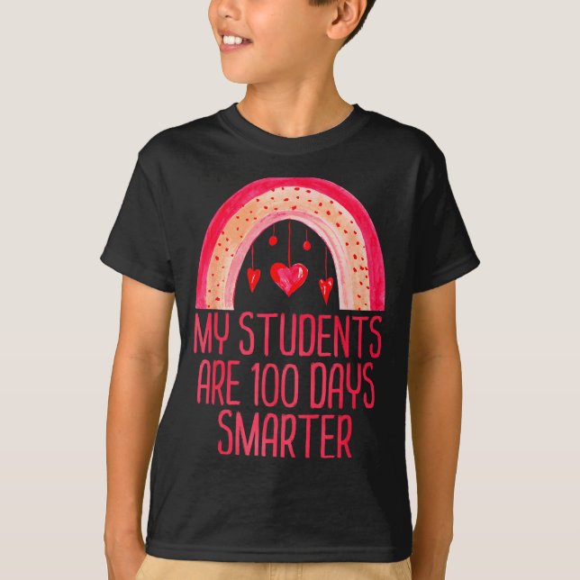 My Students Are 100 Days Smarter Rainbow Valentine T-Shirt (Front)