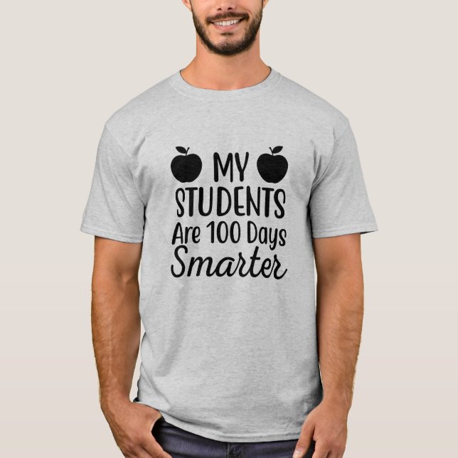 My Students Are 100 Days Smarter  T-Shirt (Front)