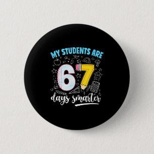 My Students Are 67 Days Smarter Funny Teacher Kids 2 Inch Round Button