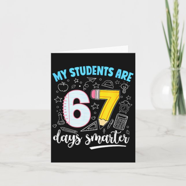 My Students Are 67 Days Smarter Funny Teacher Kids Card (Front)