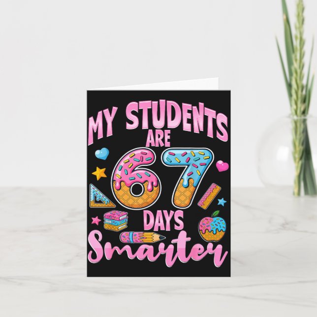 My Students Are 67 Days Smarter Funny Teacher Kids Card (Front)