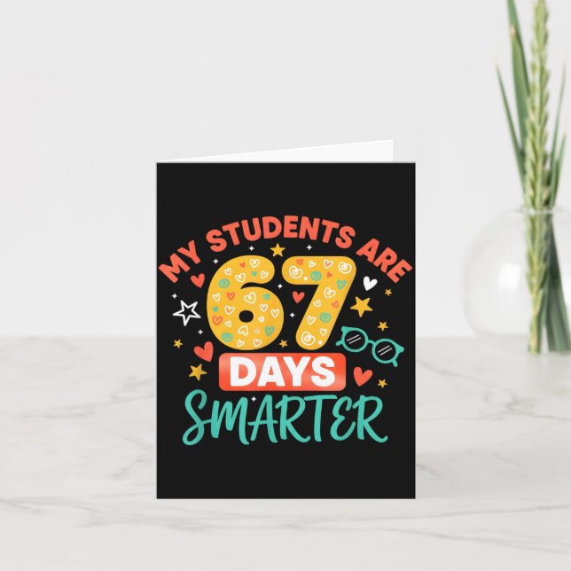 My Students Are 67 Days Smarter Funny Teacher Kids Card (Front)