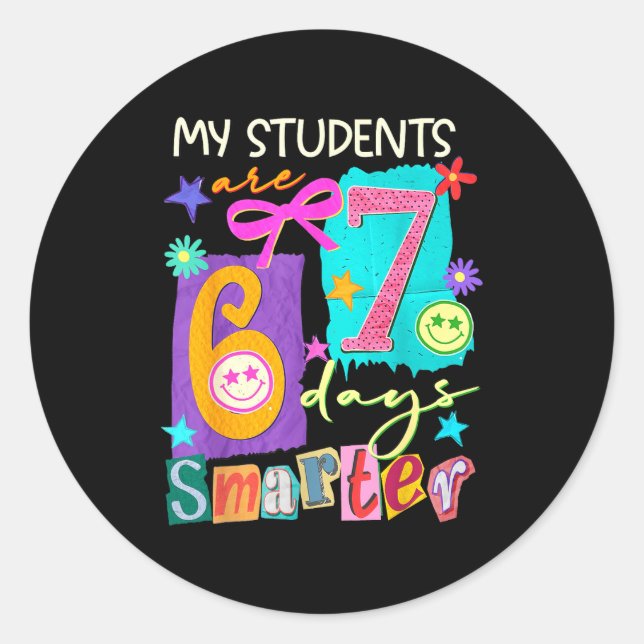 My Students Are 67 Days Smarter Funny Teacher Kids Classic Round Sticker (Front)