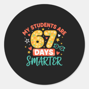 My Students Are 67 Days Smarter Funny Teacher Kids Classic Round Sticker