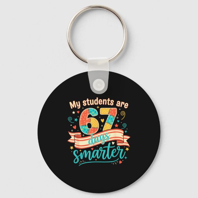 My Students Are 67 Days Smarter Funny Teacher Kids Keychain (Front)
