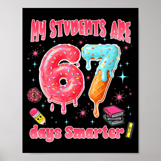 My Students Are 67 Days Smarter Funny Teacher Kids Poster (Front)