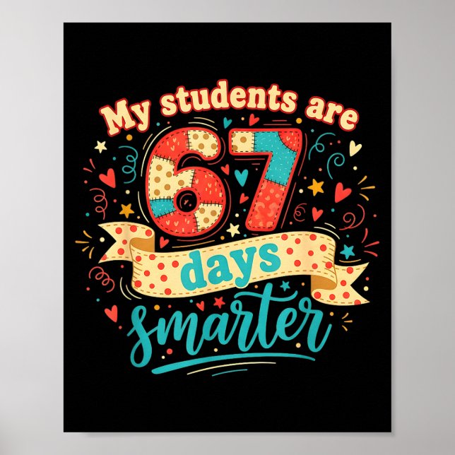 My Students Are 67 Days Smarter Funny Teacher Kids Poster (Front)