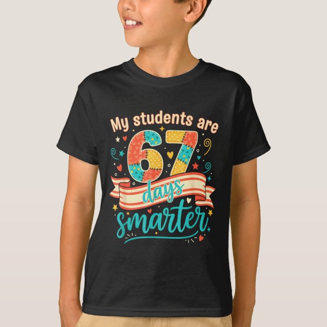 My Students Are 67 Days Smarter Funny Teacher Kids T-Shirt (Front)
