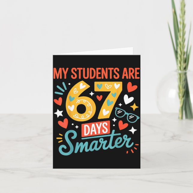 My Students Are 67 Days Smarter Teacher 6 7 Meme  Card (Front)