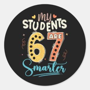 My Students Are 67 Days Smarter Teacher Classic Round Sticker