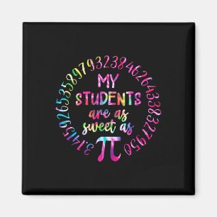 My Students Are As Sweet As Pi Math Teacher Happy  Magnet