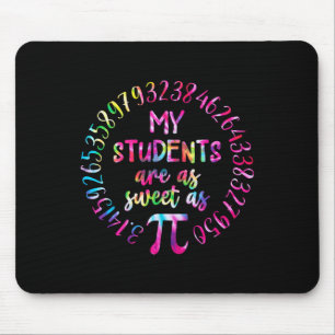 My Students Are As Sweet As Pi Math Teacher Happy Mouse Pad