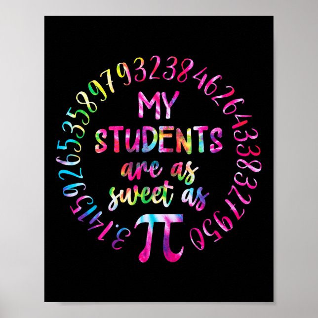 My Students Are As Sweet As Pi Math Teacher Happy  Poster (Front)