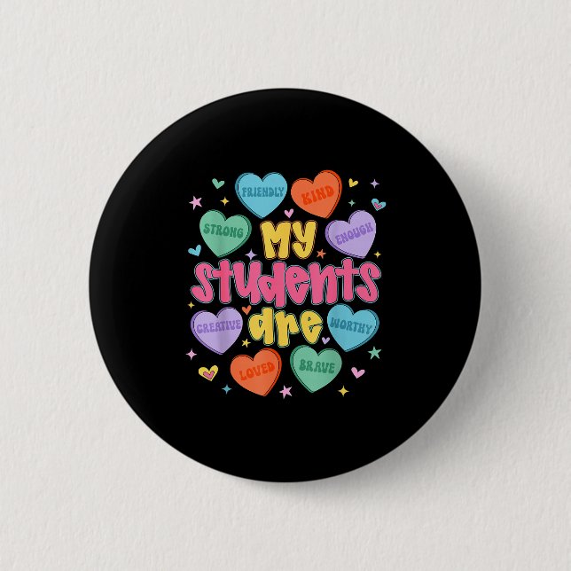 My Students Are Kind Strong Valentine Teacher Wome 2 Inch Round Button (Front)