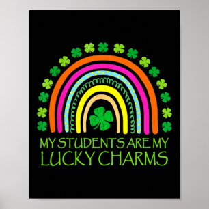 My Students Are My Lucky Charms Teacher St. Patric Poster