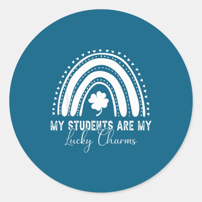 My Students Are My Lucky Charms Teacher St Patrick Classic Round Sticker (Front)