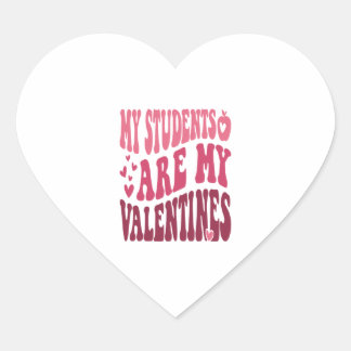 My Students Are My Valentine Teacher Heart Sticker