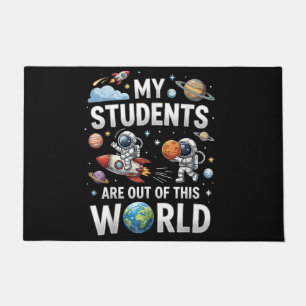 My Students are Out in This Space World Doormat