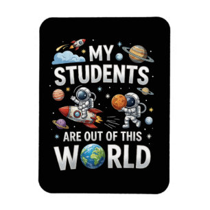 My Students are Out in This Space World Magnet