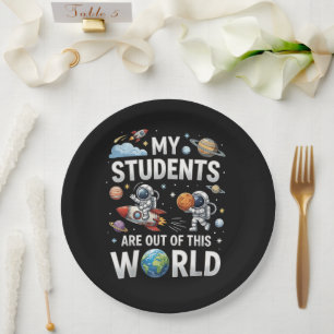My Students are Out in This Space World Paper Plate