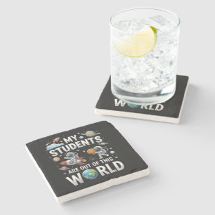 My Students are Out in This Space World Stone Coaster