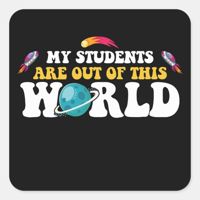 My Students Are Out Of This World Groovy Square Sticker (Front)