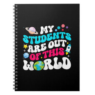 My Students Are Out Of This World Space Teacher Cu Notebook