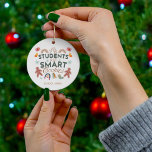 My Students Are Smart Cookies Boho Christmas Ceramic Ornament<br><div class="desc">Add your school name to this cute "My Students Are Smart Cookies" Christmas design for teachers</div>