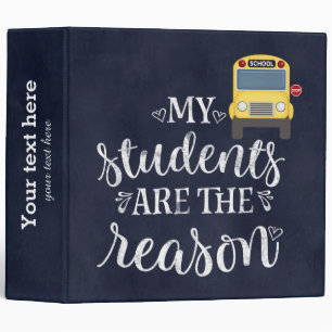My students are the reason binder