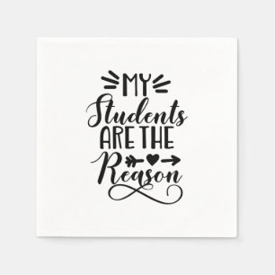 My Students Are The Reason Napkin