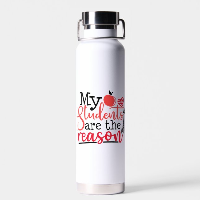 My Students Are The Reason Typography  Water Bottle (Back)