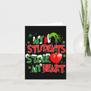 My Students Christmas Stole My Heart Xmas Teacher Card