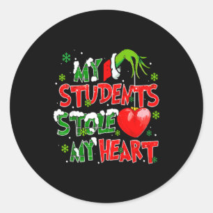 My Students Christmas Stole My Heart Xmas Teacher  Classic Round Sticker