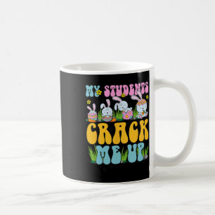 My Students Crack Me Up Bunny Teacher Happy Easter Coffee Mug