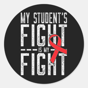 My Student's Fight is My Fight Blood Cancer Awaren Classic Round Sticker