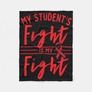 My Student's Fight Is My Fight Blood Cancer Awaren Fleece Blanket