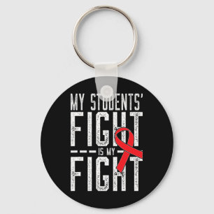 My Students' Fight Is My Fight Blood Cancer Awaren Keychain