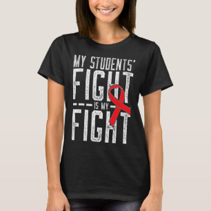 My Students' Fight is My Fight Blood Cancer Awaren T-Shirt
