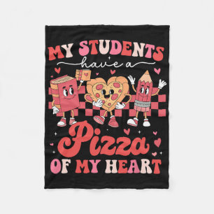 My Students Have A Pizza Of My Heart Teacher Valen Fleece Blanket