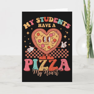 My Students Have A Pizza Of My Heart Valentines Da Card