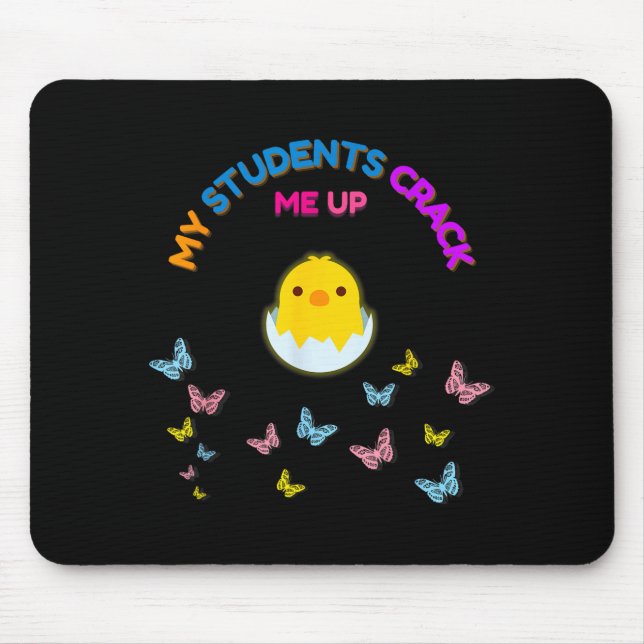 My students me up funny easter teacher shirt  mouse pad (Front)