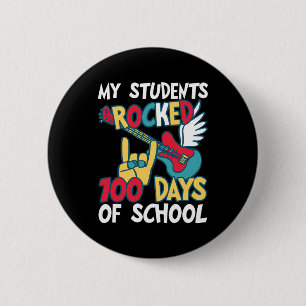 My Students Rocked 100 Days Of School For Teacher  2 Inch Round Button
